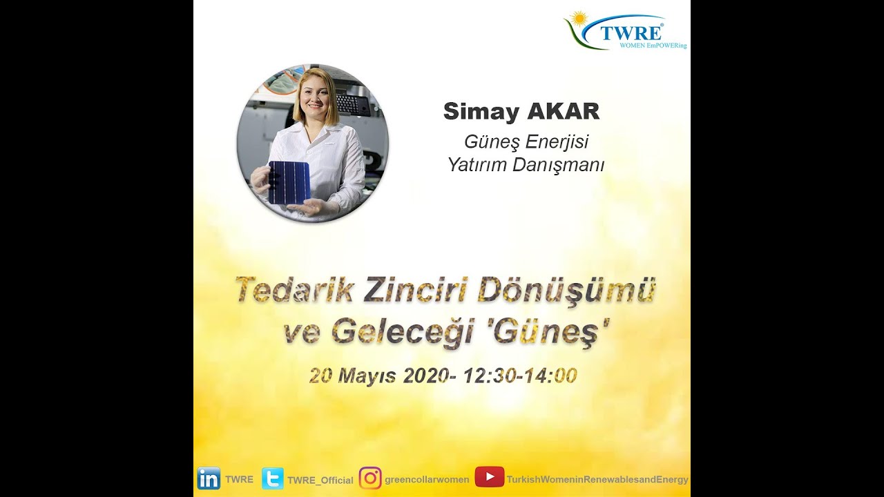 GREEN CALLS WEBINARS_22 "TEDARİK ZİNCİRİ DÖNÜŞÜMÜ VE GELECEĞİ 'GÜNEŞ' ” SİMAY AKAR (20 MAYIS 2020)